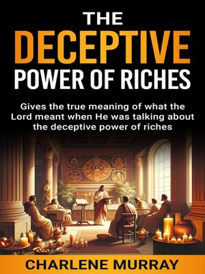 cover image of The Deceptive Power of Riches